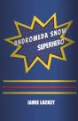 Andromeda Snow, Superhero - Preview