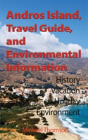 Andros Island, Travel Guide, And Environmental Information - Preview