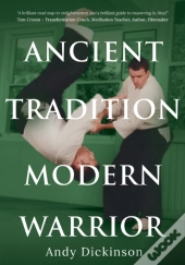 Andy Dickinson - Ancient Tradition, Modern Warrior