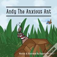 Andy The Anxious Ant