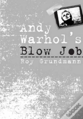 Andy Warhol'S Blow Job