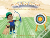 Andy'S Five Arrows: A Counting Book For