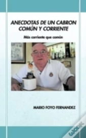 Anecdotas De Un Cabron Comun Y Corriente