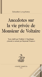 Anecdotes Sur La Vie Privée De Monsieur De Voltaire