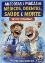 Anedotas e Piadas de Médicos, Doentes, Saúde e Morte - Preview