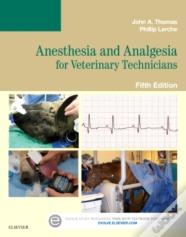 Anesthesia And Analgesia For Veterinary Technicians