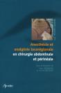 Anesthesie Et Analgesie Locoregionale En Chirurgie Abdominale Et Pereneale - Preview