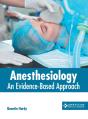 Anesthesiology: An Evidence-Based Approa - Preview