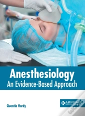 Anesthesiology: An Evidence-Based Approa