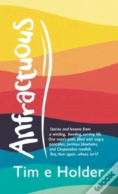 Anfractuous: Stories And Lessons From A