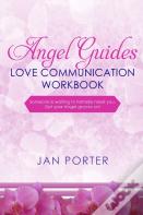 "Angel Guides, Love Communication Workbook"