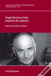 Capa do artigo Ángel Hererra Oria, Maestro De Espíritu