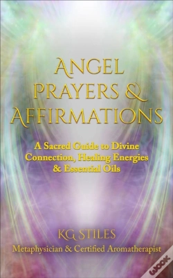 Capa do artigo Angel Prayers & Affirmations - 2: A Sacred Guide To Divine Connection, Healing Energies & Essential Oils