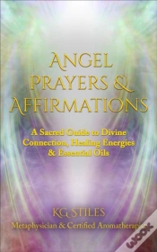 Capa do artigo Angel Prayers & Affirmations - 2: A Sacred Guide To Divine Connection, Healing Energies & Essential Oils