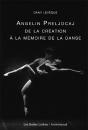 Angelin Preljocaj ; De La Création À La Mémoire De La Danse - Preview