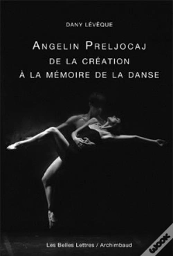 Capa do artigo Angelin Preljocaj ; De La Création À La Mémoire De La Danse