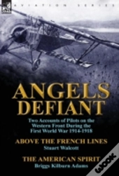 Angels Defiant: Two Accounts Of Pilots O