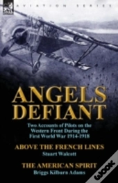 Angels Defiant: Two Accounts Of Pilots O