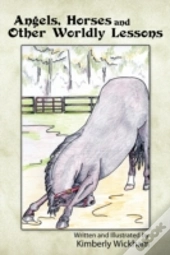 Angels, Horses And Other Worldly Lessons