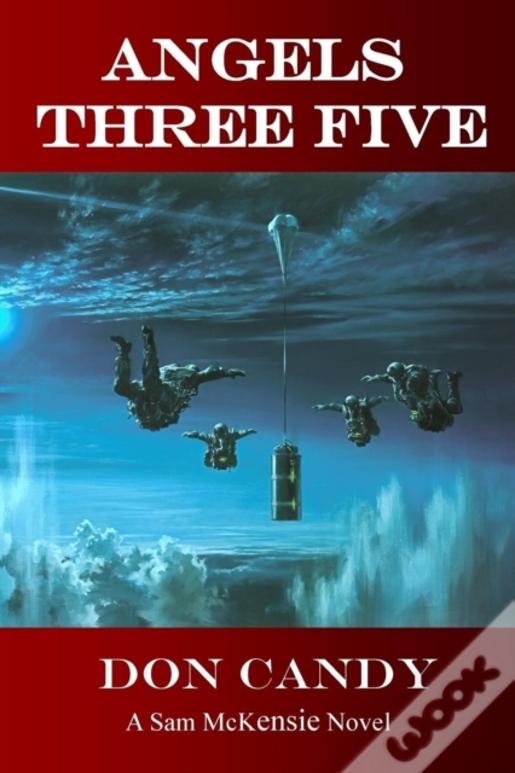 Angels Three Five: A Sam Mckensie Novel