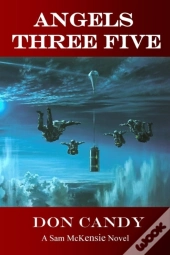 Angels Three Five: A Sam Mckensie Novel