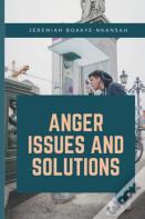 Anger Issues And Solutions