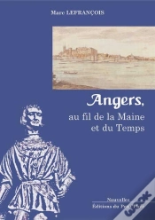 Capa do artigo Angers, Au Fil De La Maine Et Du Temps