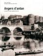Angers D'Antan ; Angers Et Ses Environs À Travers La Carte Postale Ancienne - Preview