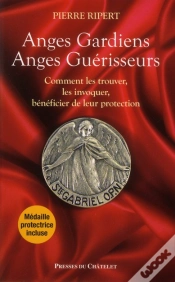 Capa do artigo Anges Gardiens, Anges Guérisseurs ; Comment Les Trouver, Les Invoquer, Bénéficier De Leur Protection
