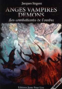 Capa do artigo Anges, Vampires, Démons ; Les Combattants De L'Ombre