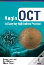 Angio Oct In Everyday Ophthalmic Practice