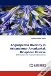 Angiosperms Diversity In Achanakmar Amarkantak Biosphere Reserve