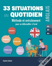 Capa do artigo Anglais : 33 Situations Du Quotidien ; A2-B1-B2 ; Méthode Et Entraînement Pour Se Débrouiller À L