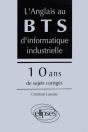 Anglais Au Bts D'Informatique Industrielle (L') - 10 Ans De Sujets Corrigés - Preview