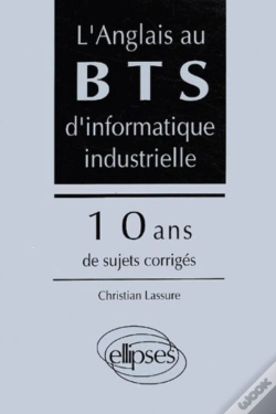 Capa do artigo Anglais Au Bts D'Informatique Industrielle (L') - 10 Ans De Sujets Corrigés