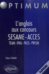 Anglais Aux Concours ; Sésame, Acces Team Ipag Pass Prism