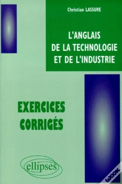Capa do artigo Anglais De La Technologie Et De L'Industrie (L') - Exercices Corrigés