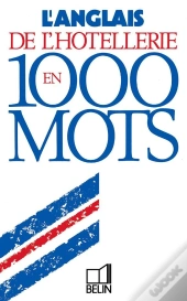 Anglais Hotellerie En 1000 Mots
