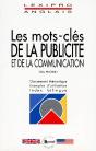 Anglais ; Les Mots-Clés De La Publicité Et De La Communication ; Classement Thématique, Exemples D'Utilisation, Index Bilingue - Preview