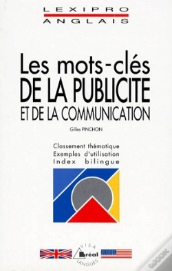 Capa do artigo Anglais ; Les Mots-Clés De La Publicité Et De La Communication ; Classement Thématique, Exemples D'Utilisation, Index Bilingue