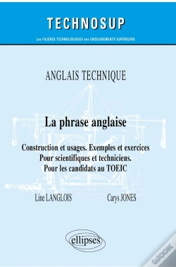 Capa do artigo Anglais Technique ; La Phrase Anglaise ; Construction Et Usages. Exemples Et Exercices - Pour Scientifiques Et Techniciens