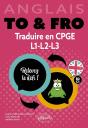Anglais. To & Fro. Traduire En Cpge, L1, L2, L3 : Relevez Le Défi ! B2-C1 (Prépas, Licence) - Preview