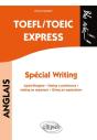 Anglais ; Toefl/Toeic Express ; Special Writing ; Agree/Disagree, Stating A Preference, Making An Argument, Giving An Explanation - Preview