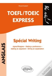 Capa do artigo Anglais ; Toefl/Toeic Express ; Special Writing ; Agree/Disagree, Stating A Preference, Making An Argument, Giving An Explanation