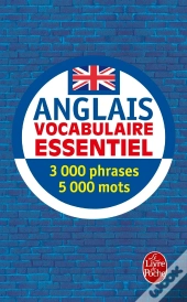 Anglais Vocabulaire Essentiel : 5000 Mots/ 3000 Phrases Et Locutions