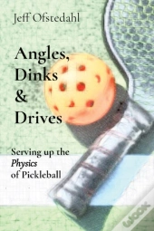 Angles, Dinks     Drives: Serving Up The