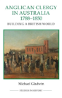 Anglican Clergy In Australia, 1788-1850 - Preview