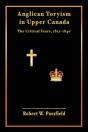 Anglican Toryism In Upper Canada - Preview