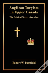 Anglican Toryism In Upper Canada