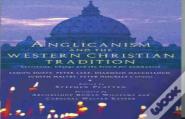 Anglicanism And The Western Catholic Tradition